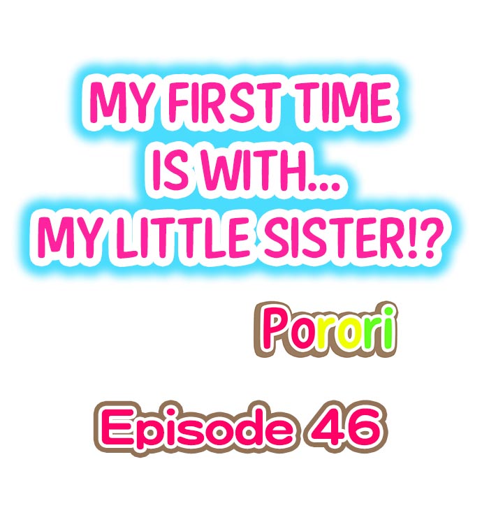 [Porori] My First Time is with.... My Little Sister?! (Chp. 46-48) [English] {Ongoing} 이미지 번호 2