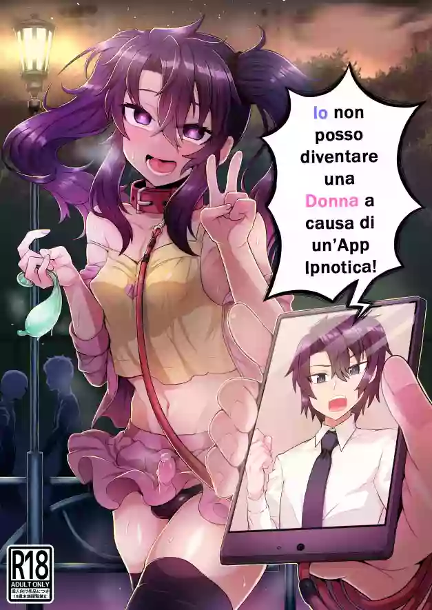 [Odenden (Etori Yuuya)] Ore ga Saimin Appli de Mesu ni Naru Wake Nai daro! | Io non posso diventare una Donna a causa di un'App Ipnotica! [Italian] [Digital]