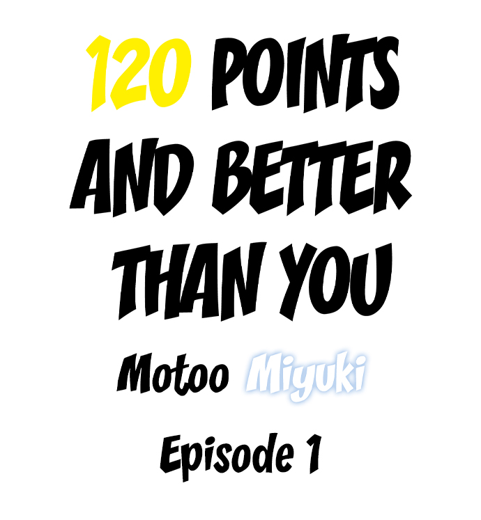 [Motoo Miyuki] Datte watashi, 120-tenda mono. 1 | 120 Points and Better Than You 1 [English] numero di immagine  2