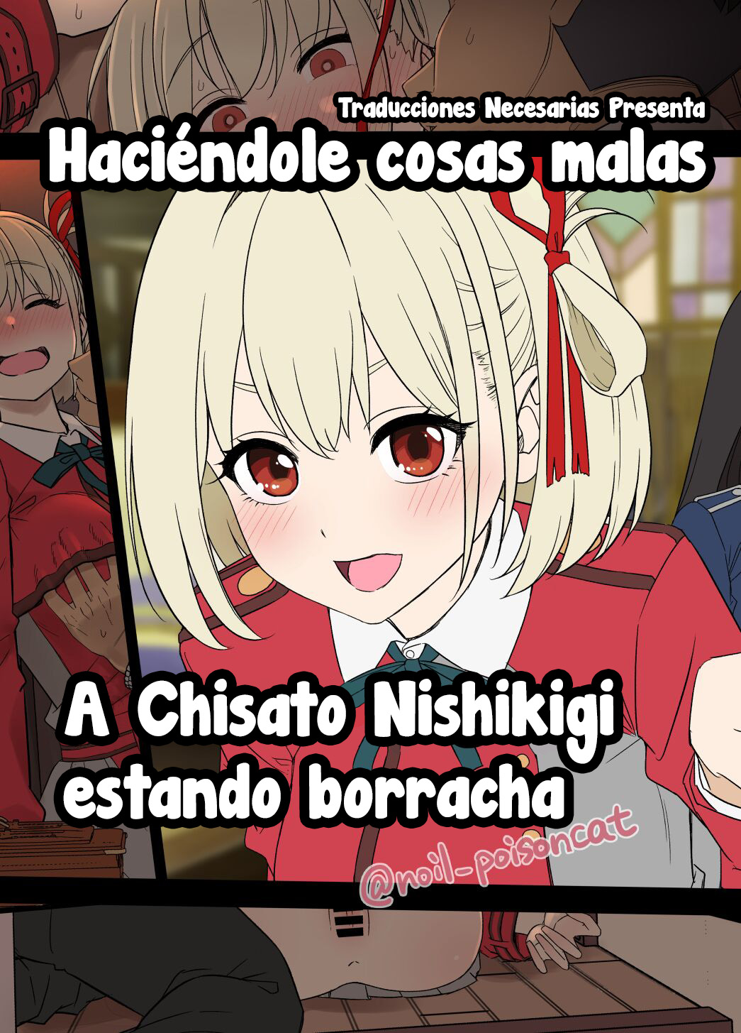 [Dokuneko Noil] Deisui shita Nishikigi Chisato ni Warui Koto o suru Hanashi - Haciéndole cosas malas a Chisato Nishikigi estando borracha (Lycoris Recoil) [Español] [Traducciones necesarias] 이미지 번호 1
