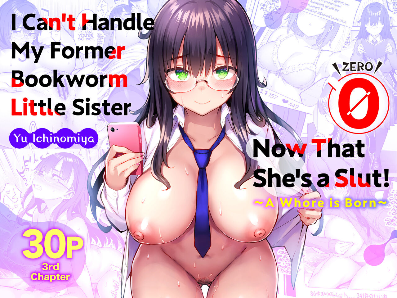 [Ichibocchi (Ichinomiya Yuu)] Moto InCha no Kyonyuu Yariman Imouto ga Erosugite, Onii-chan wa Mou...!! 0 ~Jimiko no Watashi ga Kawatta Riyuu~ | I Can't Handle My Former Bookworm Little Sister Now That She's a Slut! ~A Whore is Born~ [English] [C 图片编号 1
